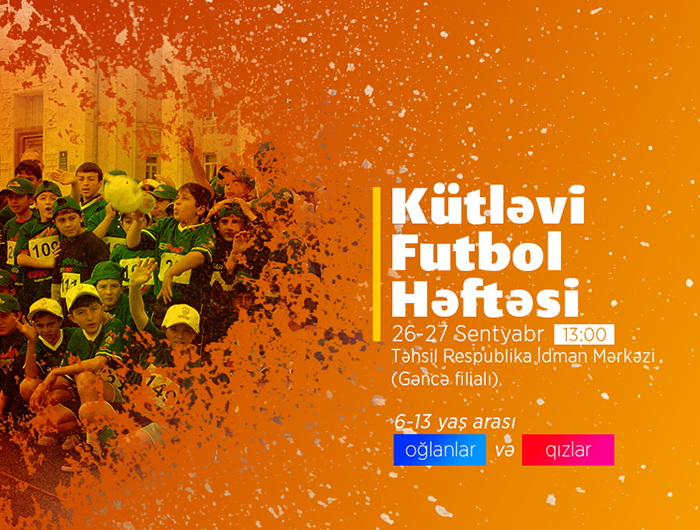 Gəncədə Kütləvi futbol həftəsi festivalı keçiriləcək
