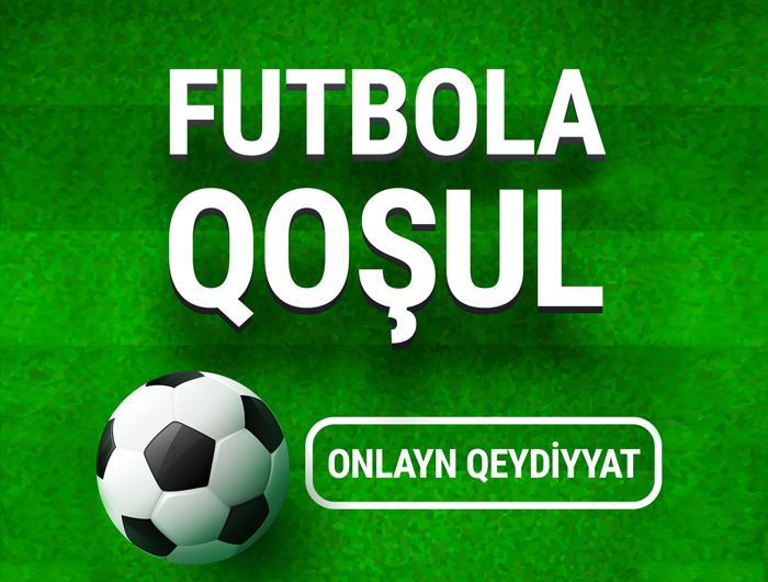 “Futbola Qoşul” Onlayn qeydiyyat sistemi