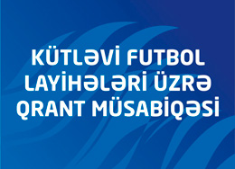 Kütləvi futbol layihələri üzrə qrant müsabiqəsi