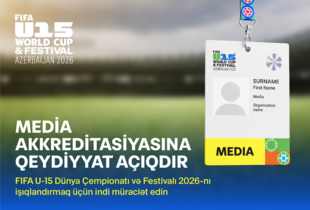 Azərbaycanda keçiriləcək FIFA U-15 Dünya Çempionatı və Festivalı 2026 üçün media akkreditasiyasına start verilib
